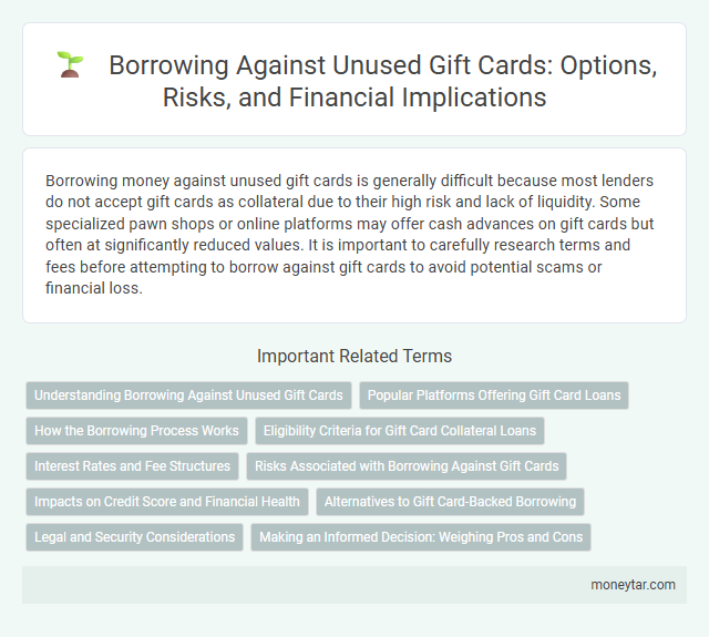 Borrowing Against Unused Gift Cards: Options, Risks, and Financial Implications