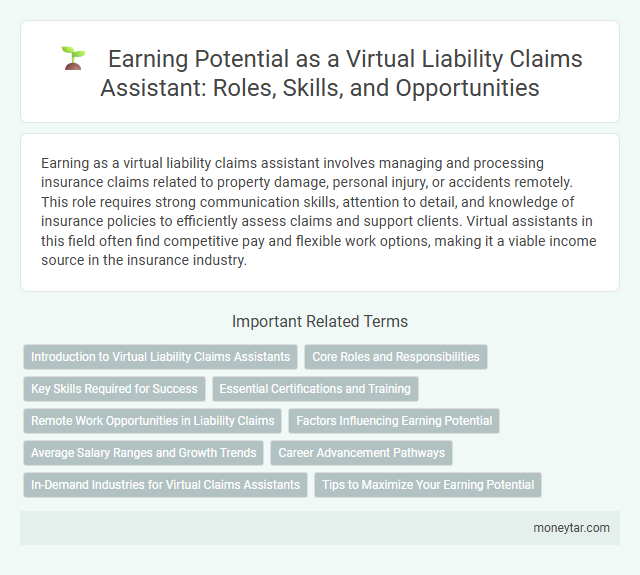 Earning Potential as a Virtual Liability Claims Assistant: Roles, Skills, and Opportunities