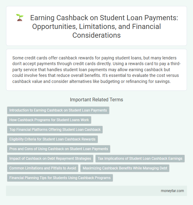 Earning Cashback on Student Loan Payments: Opportunities, Limitations, and Financial Considerations