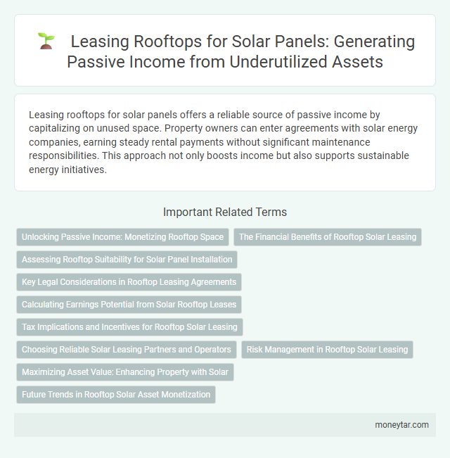Leasing Rooftops for Solar Panels: Generating Passive Income from Underutilized Assets