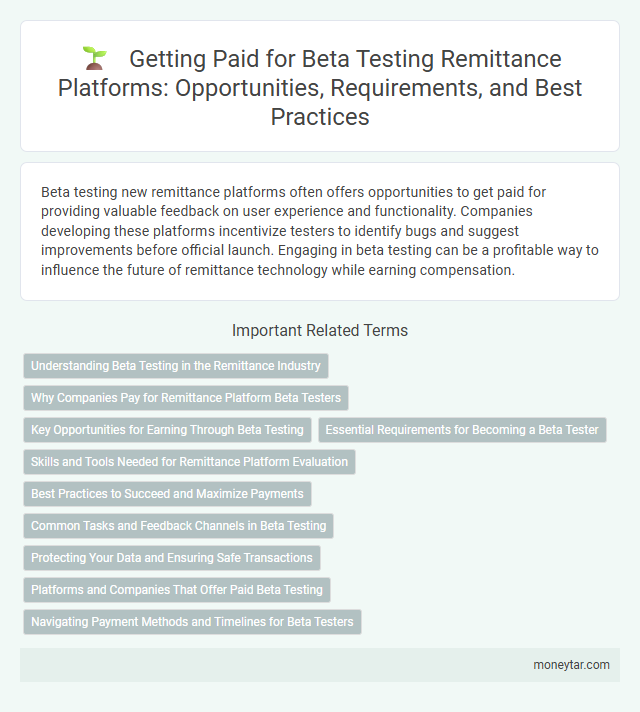 Getting Paid for Beta Testing Remittance Platforms: Opportunities, Requirements, and Best Practices