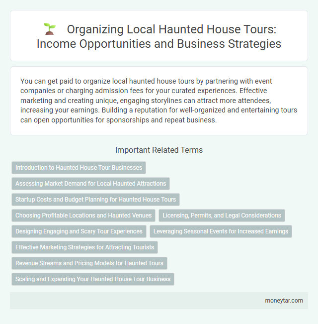 Organizing Local Haunted House Tours: Income Opportunities and Business Strategies