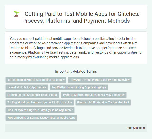 Getting Paid to Test Mobile Apps for Glitches: Process, Platforms, and Payment Methods