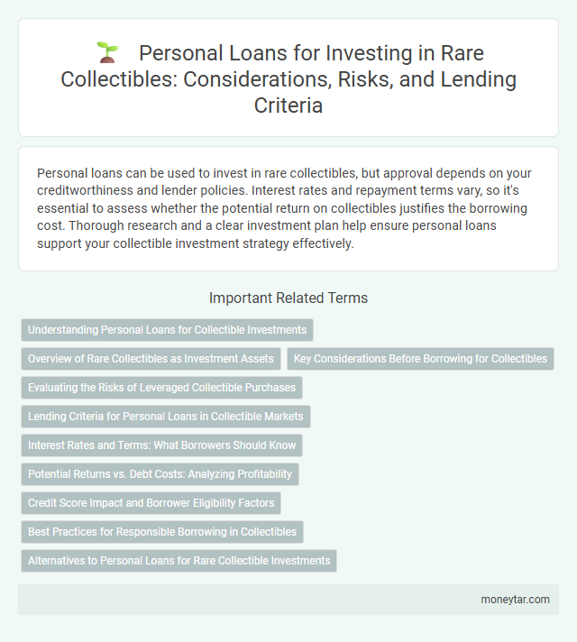 Personal Loans for Investing in Rare Collectibles: Considerations, Risks, and Lending Criteria