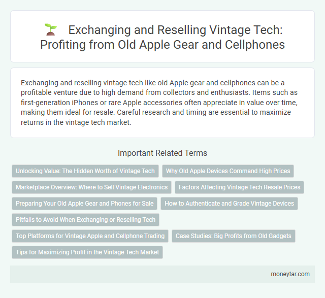 Exchanging and Reselling Vintage Tech: Profiting from Old Apple Gear and Cellphones