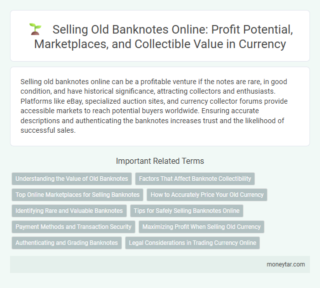 Selling Old Banknotes Online: Profit Potential, Marketplaces, and Collectible Value in Currency