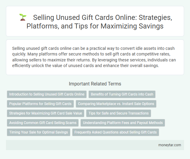 Selling Unused Gift Cards Online: Strategies, Platforms, and Tips for Maximizing Savings