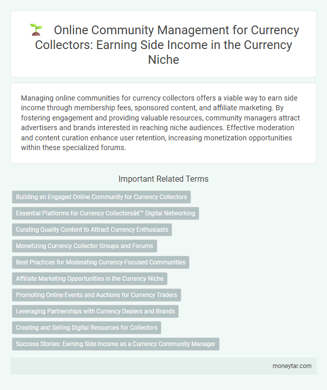 Online Community Management for Currency Collectors: Earning Side Income in the Currency Niche