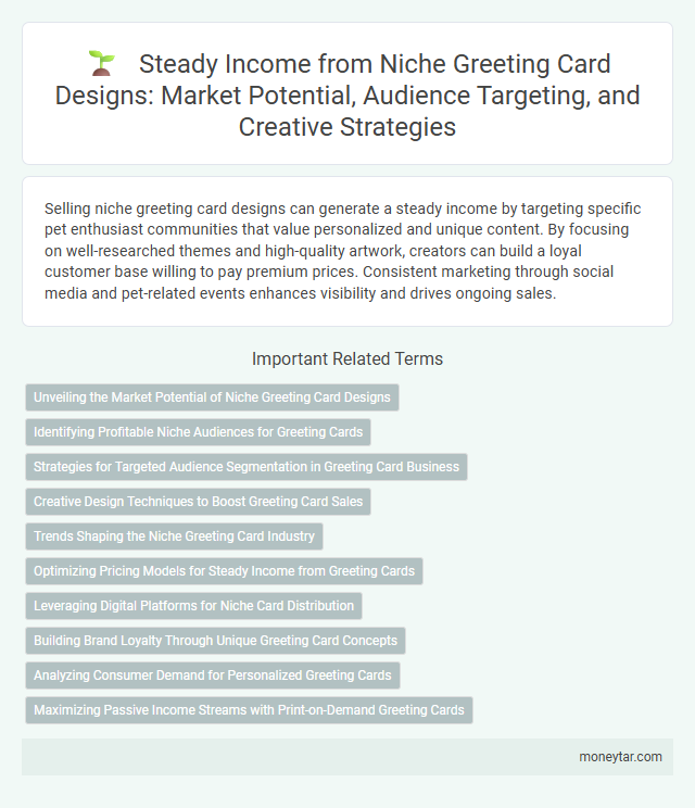 Steady Income from Niche Greeting Card Designs: Market Potential, Audience Targeting, and Creative Strategies