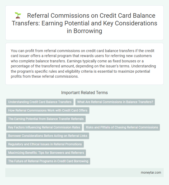 Referral Commissions on Credit Card Balance Transfers: Earning Potential and Key Considerations in Borrowing
