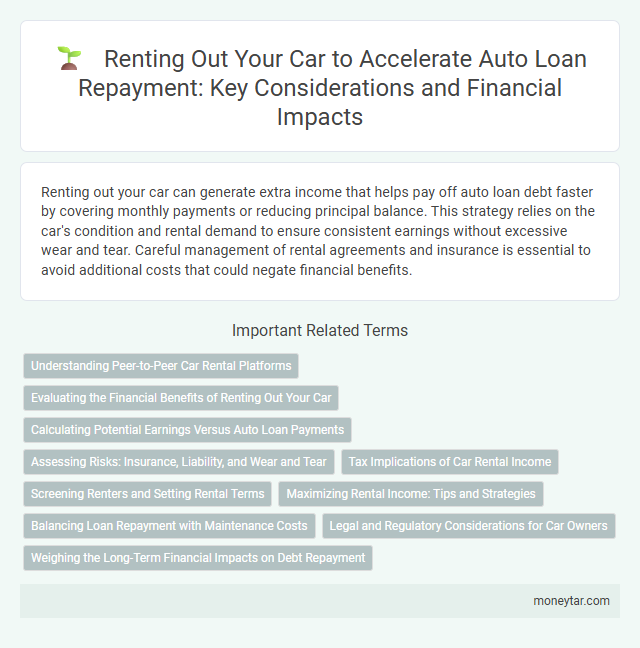 Renting Out Your Car to Accelerate Auto Loan Repayment: Key Considerations and Financial Impacts