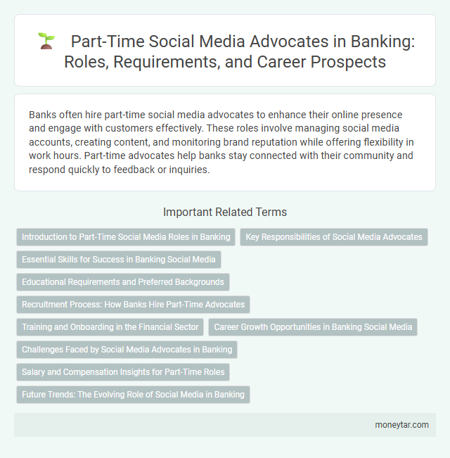 Part-Time Social Media Advocates in Banking: Roles, Requirements, and Career Prospects