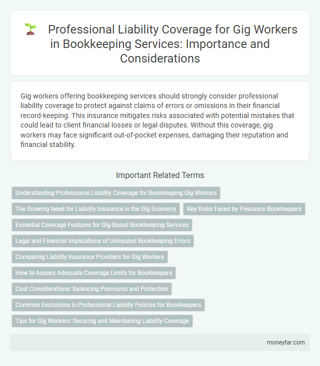 Professional Liability Coverage for Gig Workers in Bookkeeping Services: Importance and Considerations