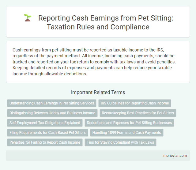Reporting Cash Earnings from Pet Sitting: Taxation Rules and Compliance