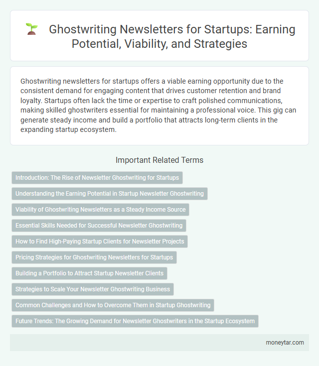 Ghostwriting Newsletters for Startups: Earning Potential, Viability, and Strategies