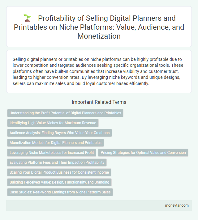 Profitability of Selling Digital Planners and Printables on Niche Platforms: Value, Audience, and Monetization