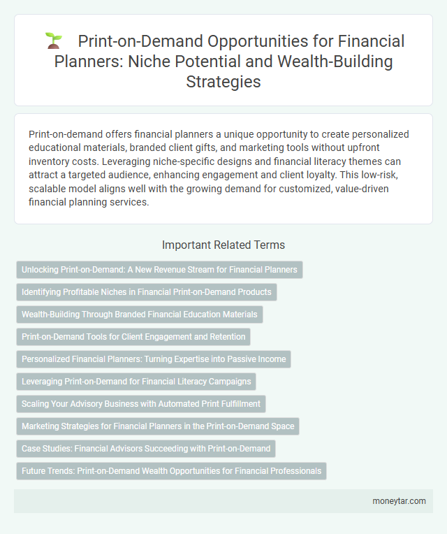 Print-on-Demand Opportunities for Financial Planners: Niche Potential and Wealth-Building Strategies