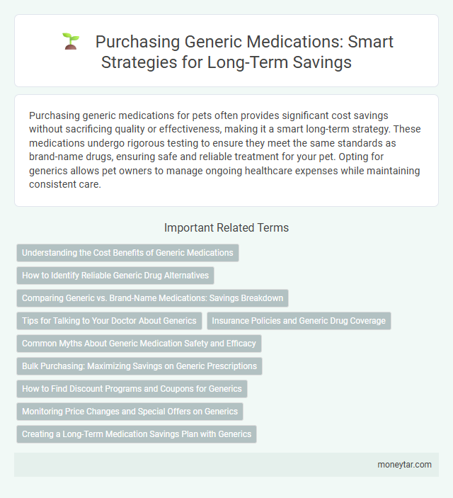 Purchasing Generic Medications: Smart Strategies for Long-Term Savings