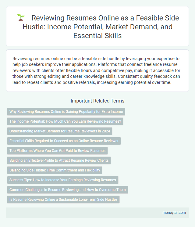 Reviewing Resumes Online as a Feasible Side Hustle: Income Potential, Market Demand, and Essential Skills