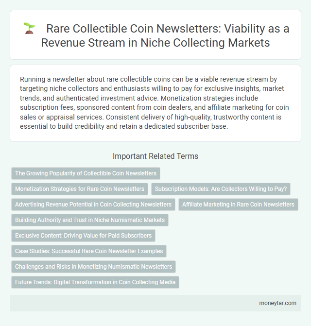 Rare Collectible Coin Newsletters: Viability as a Revenue Stream in Niche Collecting Markets