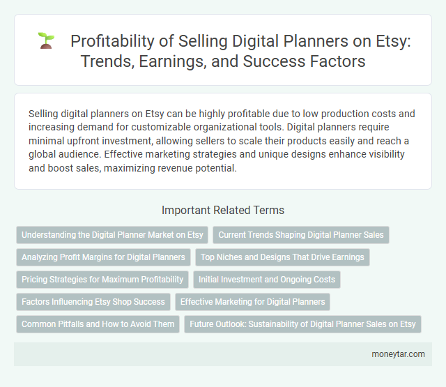 Profitability of Selling Digital Planners on Etsy: Trends, Earnings, and Success Factors