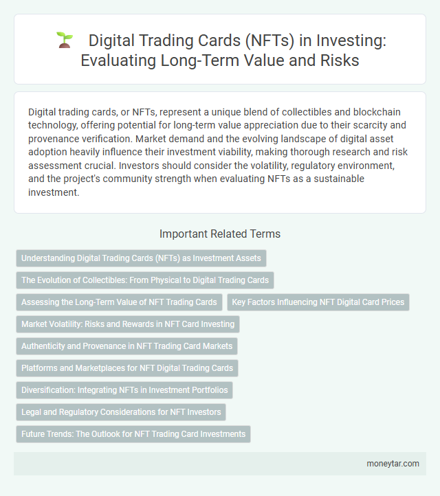 Digital Trading Cards (NFTs) in Investing: Evaluating Long-Term Value and Risks