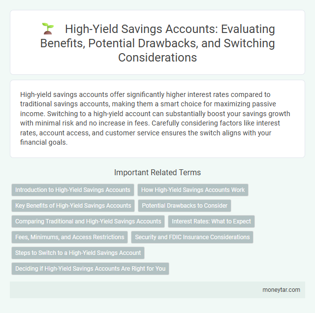 High-Yield Savings Accounts: Evaluating Benefits, Potential Drawbacks, and Switching Considerations