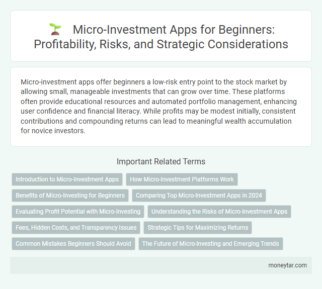 Micro-Investment Apps for Beginners: Profitability, Risks, and Strategic Considerations