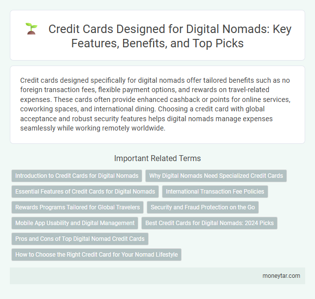 Credit Cards Designed for Digital Nomads: Key Features, Benefits, and Top Picks