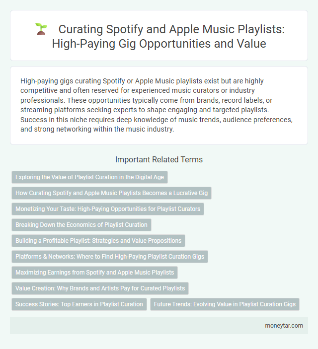 Curating Spotify and Apple Music Playlists: High-Paying Gig Opportunities and Value