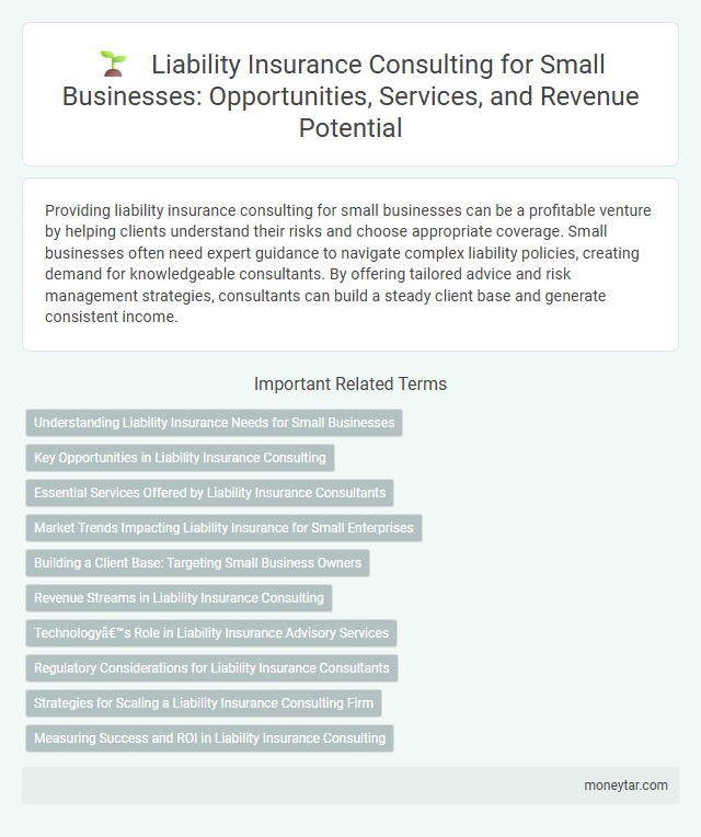 Liability Insurance Consulting for Small Businesses: Opportunities, Services, and Revenue Potential