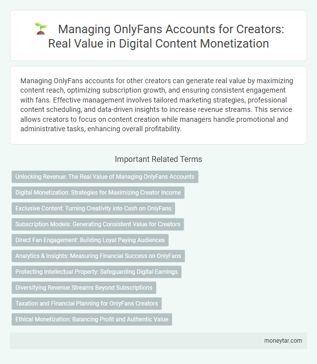 Managing OnlyFans Accounts for Creators: Real Value in Digital Content Monetization