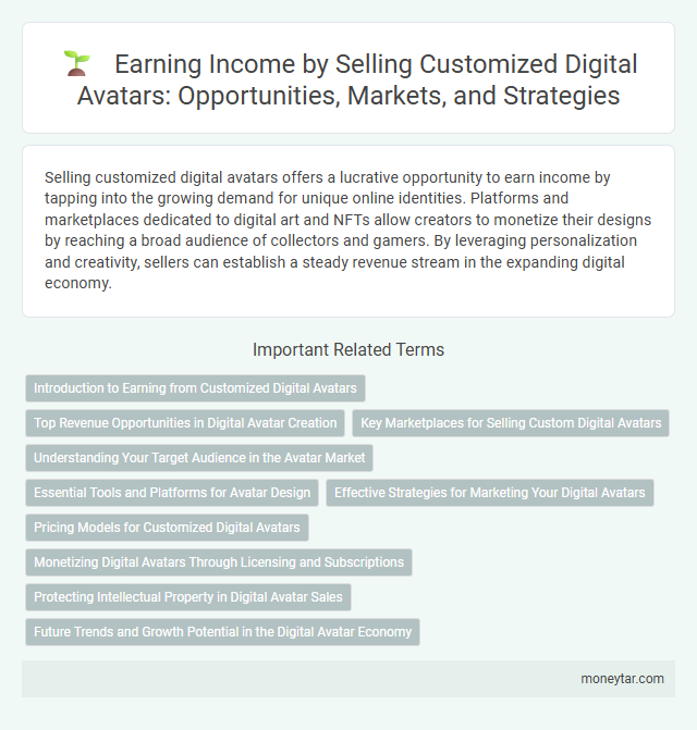 Earning Income by Selling Customized Digital Avatars: Opportunities, Markets, and Strategies