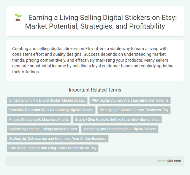 Earning a Living Selling Digital Stickers on Etsy: Market Potential, Strategies, and Profitability