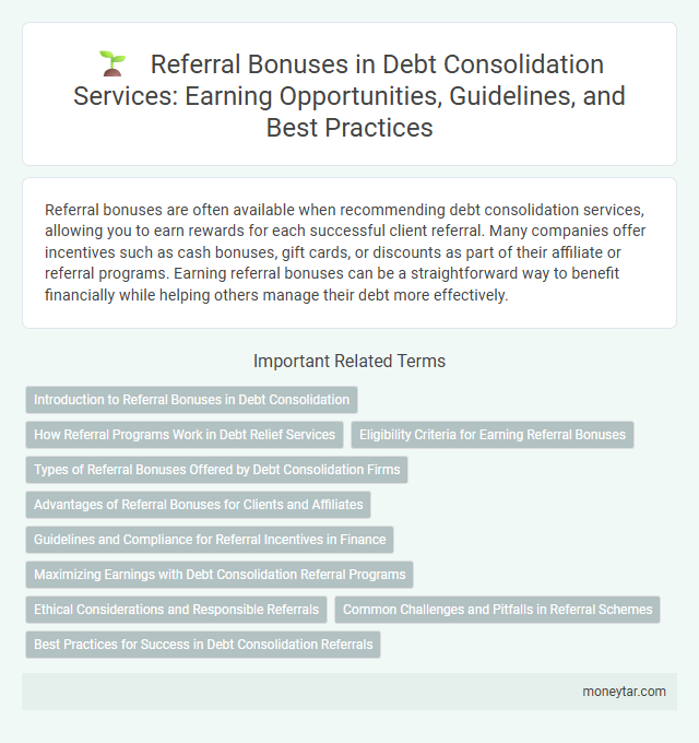 Referral Bonuses in Debt Consolidation Services: Earning Opportunities, Guidelines, and Best Practices