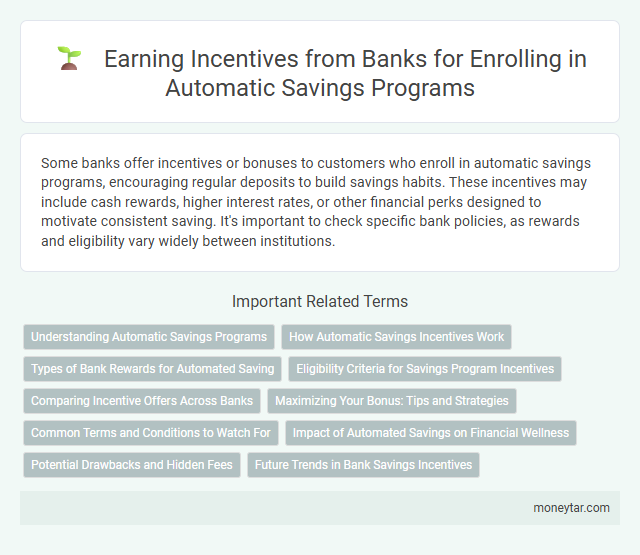 Earning Incentives from Banks for Enrolling in Automatic Savings Programs