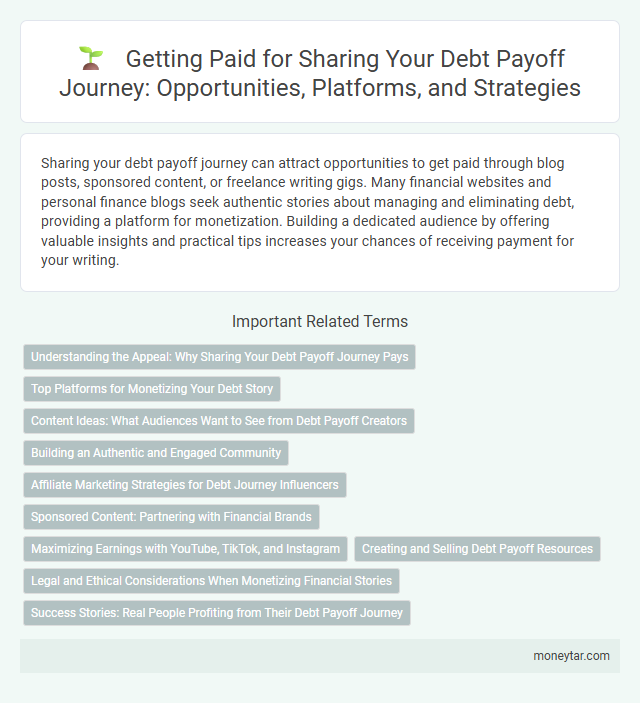 Getting Paid for Sharing Your Debt Payoff Journey: Opportunities, Platforms, and Strategies