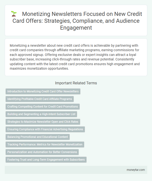 Monetizing Newsletters Focused on New Credit Card Offers: Strategies, Compliance, and Audience Engagement
