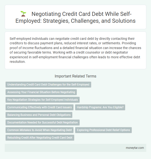 Negotiating Credit Card Debt While Self-Employed: Strategies, Challenges, and Solutions