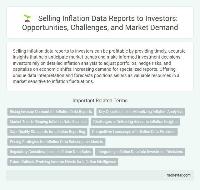 Selling Inflation Data Reports to Investors: Opportunities, Challenges, and Market Demand