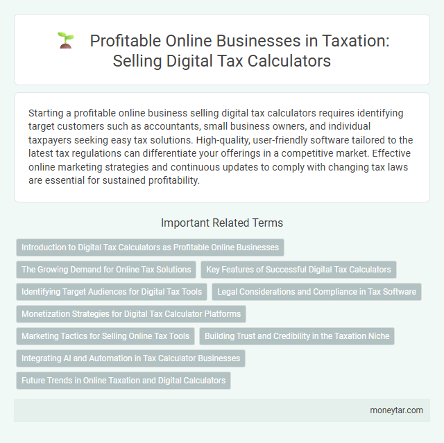 Profitable Online Businesses in Taxation: Selling Digital Tax Calculators