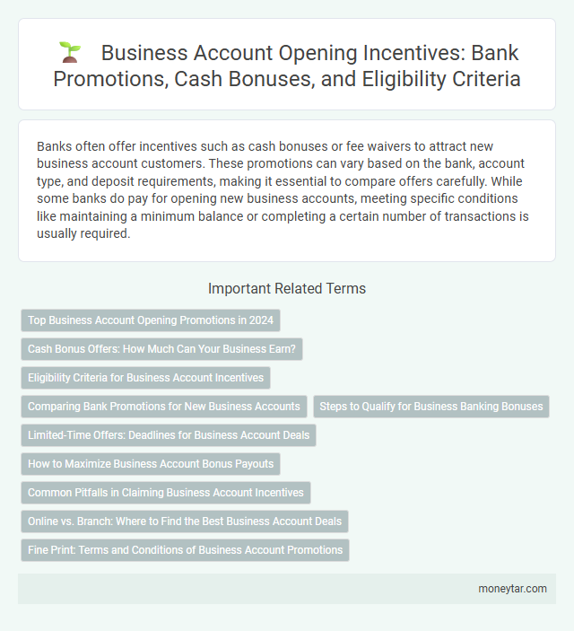 Business Account Opening Incentives: Bank Promotions, Cash Bonuses, and Eligibility Criteria