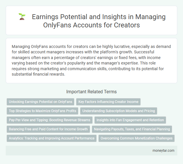 Earnings Potential and Insights in Managing OnlyFans Accounts for Creators