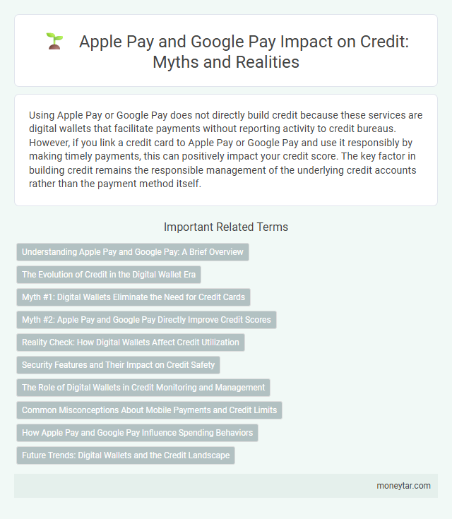 Apple Pay and Google Pay Impact on Credit: Myths and Realities