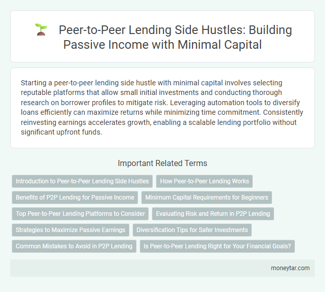 Peer-to-Peer Lending Side Hustles: Building Passive Income with Minimal Capital