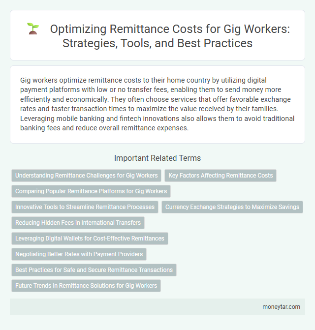 Optimizing Remittance Costs for Gig Workers: Strategies, Tools, and Best Practices