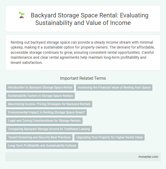 Backyard Storage Space Rental: Evaluating Sustainability and Value of Income