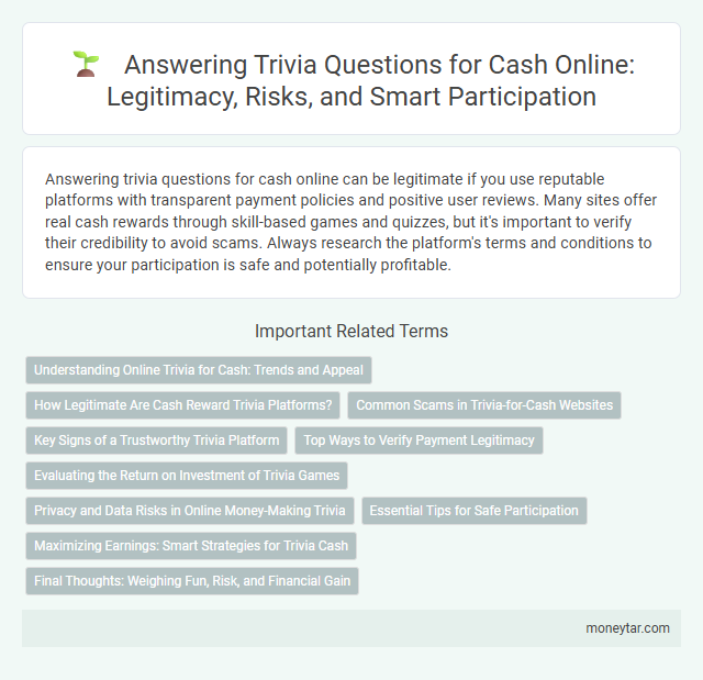 Answering Trivia Questions for Cash Online: Legitimacy, Risks, and Smart Participation