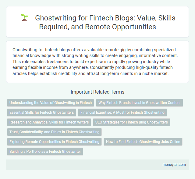 Ghostwriting for Fintech Blogs: Value, Skills Required, and Remote Opportunities