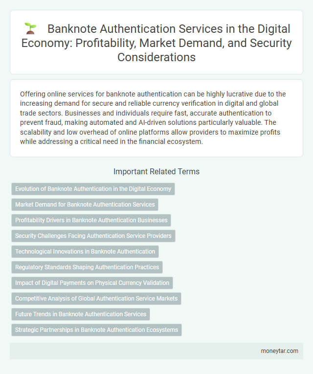 Banknote Authentication Services in the Digital Economy: Profitability, Market Demand, and Security Considerations
